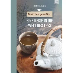 Eine Reise in die Welt des Tees